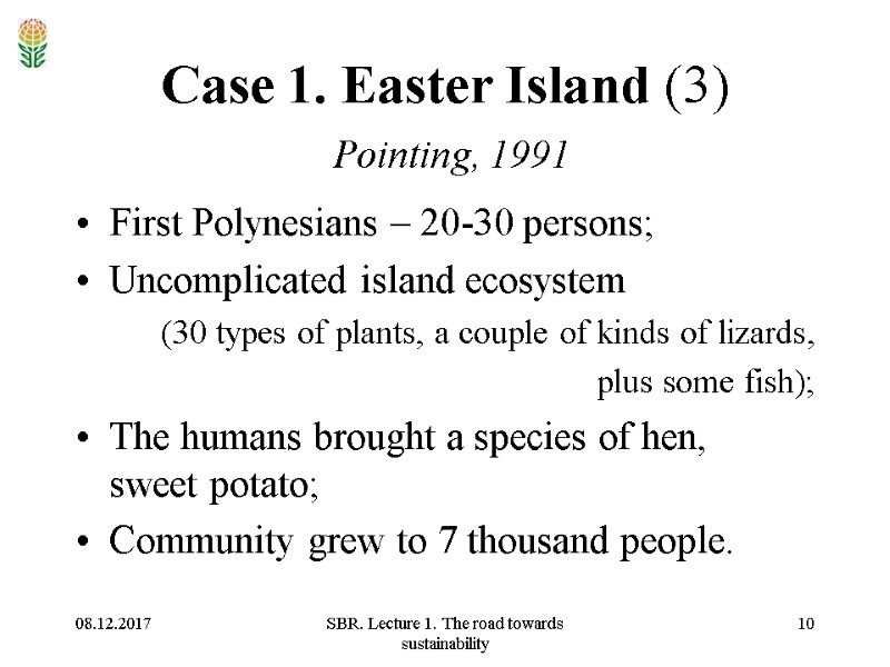 08.12.2017 SBR. Lecture 1. The road towards sustainability 10 Case 1. Easter Island (3)